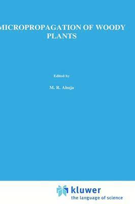 M.R. Ahuja, M. R. Ahuja - Micropropagation of Woody Plants, Inbunden