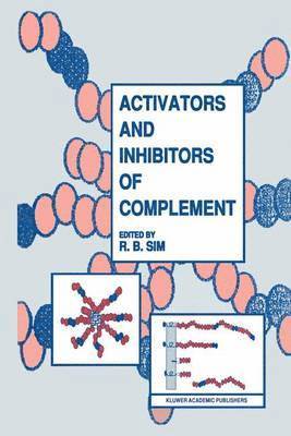 Robert B. Sim - Activators and Inhibitors of Complement, Inbunden