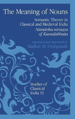 Kaundabhatta, M. M. Deshpande, M.M. Deshpande, M M Deshpande, Madhav Deshpande, Madhav M. Deshpande - Meaning of Nouns, Inbunden