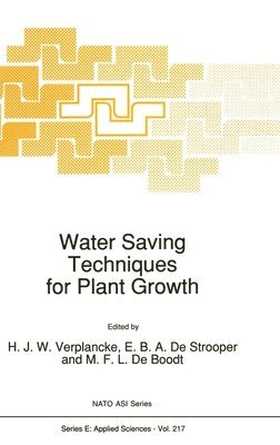 H. J. W. Verplancke, etc., E.B.A. De Strooper, M.F.L. De Boodt - Water Saving Techniques for Plant Growth, Inbunden