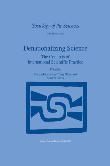 E. Crawford, T. Shinn, Sverker Sörlin - Denationalizing Science, Inbunden