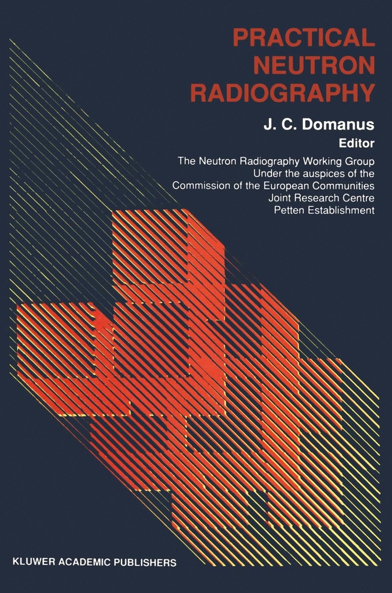 J.C. Domanus, J. C. Domanus - Practical Neutron Radiography, Inbunden