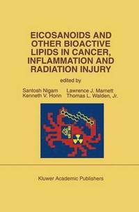 bokomslag Eicosanoids and Other Bioactive Lipids in Cancer, Inflammation and Radiation Injury