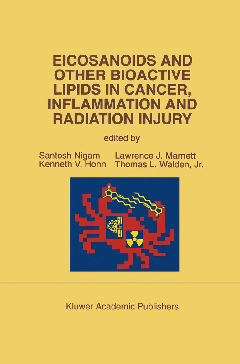 Santosh Nigam, Kenneth V. Honn, Lawrence J. Marnett, Thomas Walden Jr., Kenneth V Honn, Lawrence J Marnett, Thomas Walden Jr - Eicosanoids and Other Bioactive Lipids in Cancer, Inflammation and Radiation Injury, Inbunden