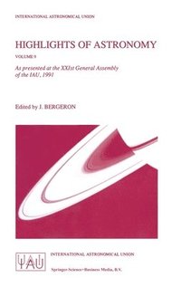 bokomslag Highlights of Astronomy, Volume 9: As Presented at the Xxist General Assembly of the Iau, Buenos Aires