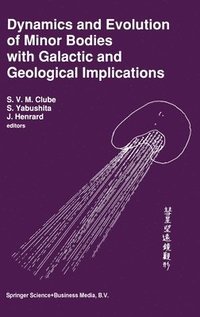 bokomslag Dynamics and Evolution of Minor Bodies with Galactic and Geological Implications