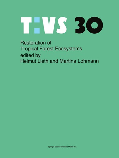 Helmut Lieth, M. Lohmann - Restoration of Tropical Forest Ecosystems, Inbunden