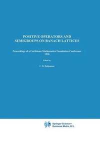 bokomslag Positive Operators and Semigroups on Banach Lattices