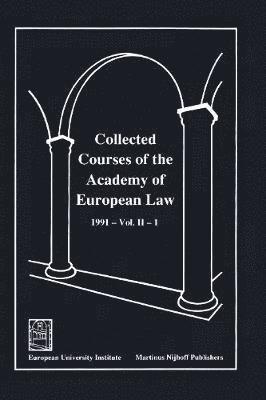 Collected Courses of the Academy of European Law/Recueil des Cours de l'Academie de Droit Europeen 1
