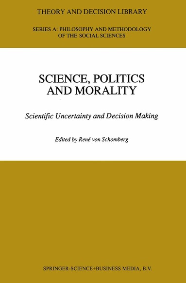 R. von Schomberg - Science, Politics and Morality, Inbunden