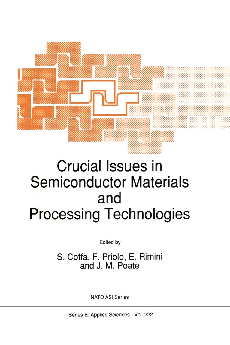 S. Coffa, F. Priolo, Emanuele Rimini, J.M. Poate, J. M. Poate - Crucial Issues in Semiconductor Materials and Processing Technologies, Inbunden