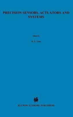 H.S. Tzou, Toshio Fukuda, H. S. Tzou, Hornsen Tzou - Precision Sensors, Actuators and Systems, Inbunden
