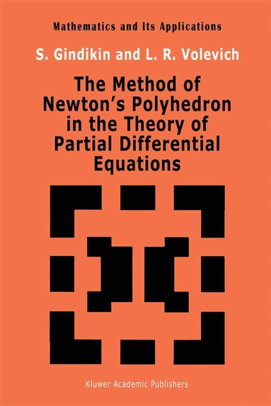 S.G. Gindikin, L. Volevich - Method of Newton’s Polyhedron in the Theory of Partial Differential Equations, Inbunden