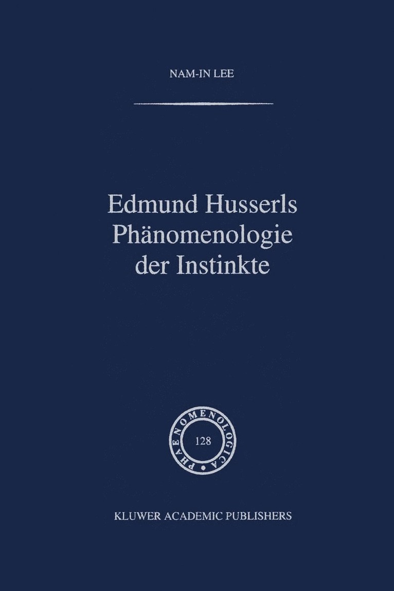 Nam-In Lee - Edmund Husserls Phänomenologie der Instinkte, Inbunden