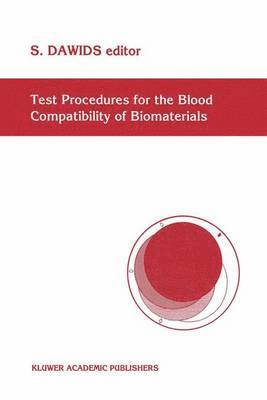 Test Procedures for the Blood Compatibility of Biomaterials 1
