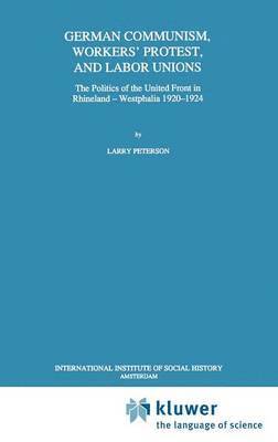 German Communism, Workers’ Protest, and Labor Unions