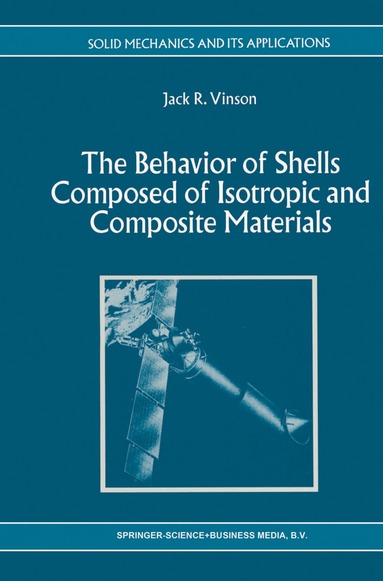 Jack R. Vinson - Behavior of Shells Composed of Isotropic and Composite Materials, Inbunden