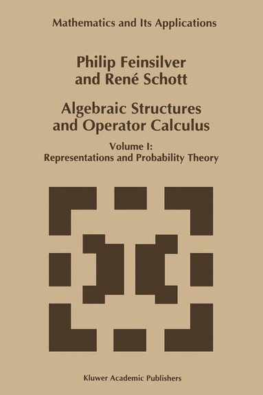 P. Feinsilver, René Schott - Algebraic Structures and Operator Calculus, Inbunden