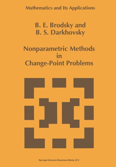 E. Brodsky, B.S. Darkhovsky - Nonparametric Methods in Change Point Problems, Inbunden
