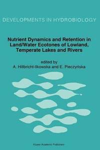bokomslag Nutrient Dynamics and Retention in Land/Water Ecotones of Lowland, Temperate Lakes and Rivers