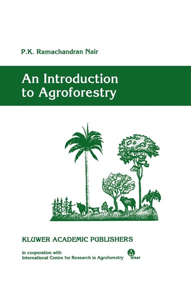 P. K. Ramachandran Nair - Introduction to Agroforestry, Inbunden