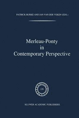 P. Burke, J. van der Veken, J. Van Der Veken, Philip Burke, J. van der Veken - Merleau-Ponty In Contemporary Perspectives, Inbunden