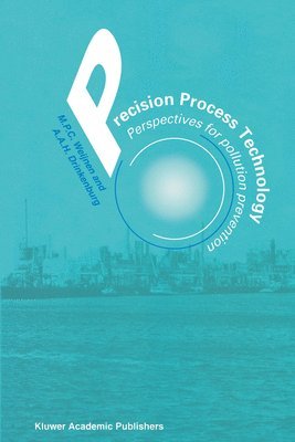 Margot P. C. Weijnen, A.A.H. Drinkenburg - Precision Process Technology, Inbunden