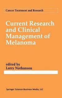 bokomslag Current Research and Clinical Management of Melanoma