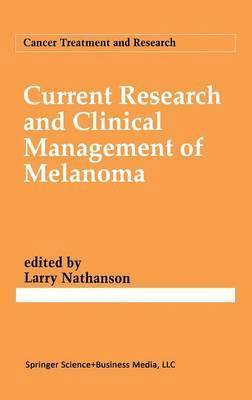 Current Research and Clinical Management of Melanoma 1