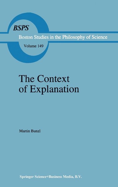 Martin Bunzl, Robert Cohen - Context of Explanation, Inbunden