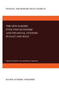 bokomslag The New Europe: Evolving Economic and Financial Systems in East and West