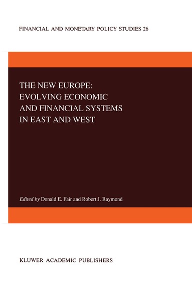 D.E. Fair, R. Raymond - New Europe: Evolving Economic and Financial Systems in East and West, Inbunden