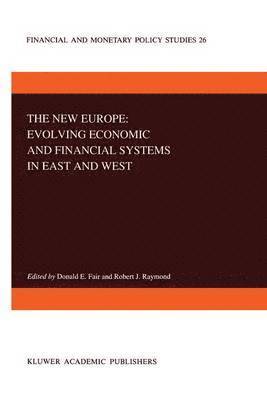 D.E. Fair, R. Raymond, D. E. Fair - New Europe: Evolving Economic and Financial Systems in East and West, Inbunden