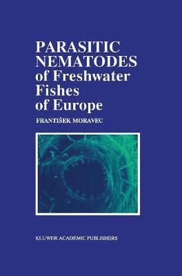 bokomslag Parasitic Nematodes of Freshwater Fishes of Europe