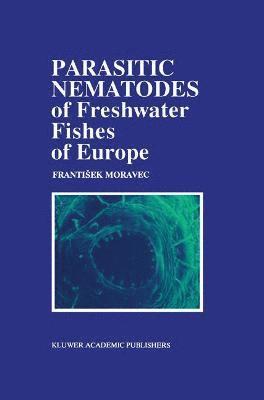 Parasitic Nematodes of Freshwater Fishes of Europe 1