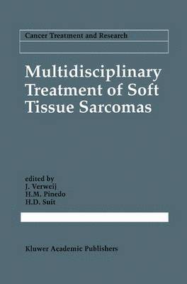 J. Verweij, H. M. Pinedo, H. D. Suit, Jaap Verweij, H.M. Pinedo, H M Pinedo, H D Suit - Multidisciplinary Treatment of Soft Tissue Sarcomas, Inbunden