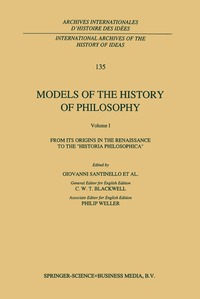 bokomslag Models of the History of Philosophy: From its Origins in the Renaissance to the Historia Philosophica