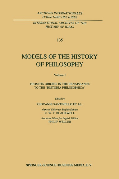 Giovanni Santinello - Models of the History of Philosophy: From its Origins in the Renaissance to the ‘Historia Philosophica’, Inbunden
