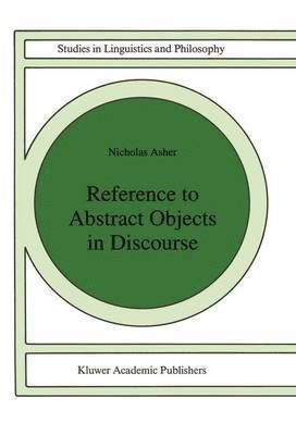 Nicholas Asher - Reference to Abstract Objects in Discourse, Inbunden