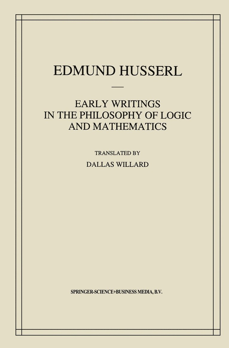 Edmund Husserl - Early Writings in the Philosophy of Logic and Mathematics, Inbunden