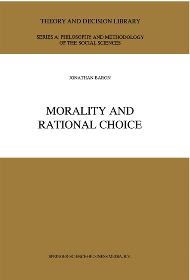 J. Baron - Morality and Rational Choice, Inbunden