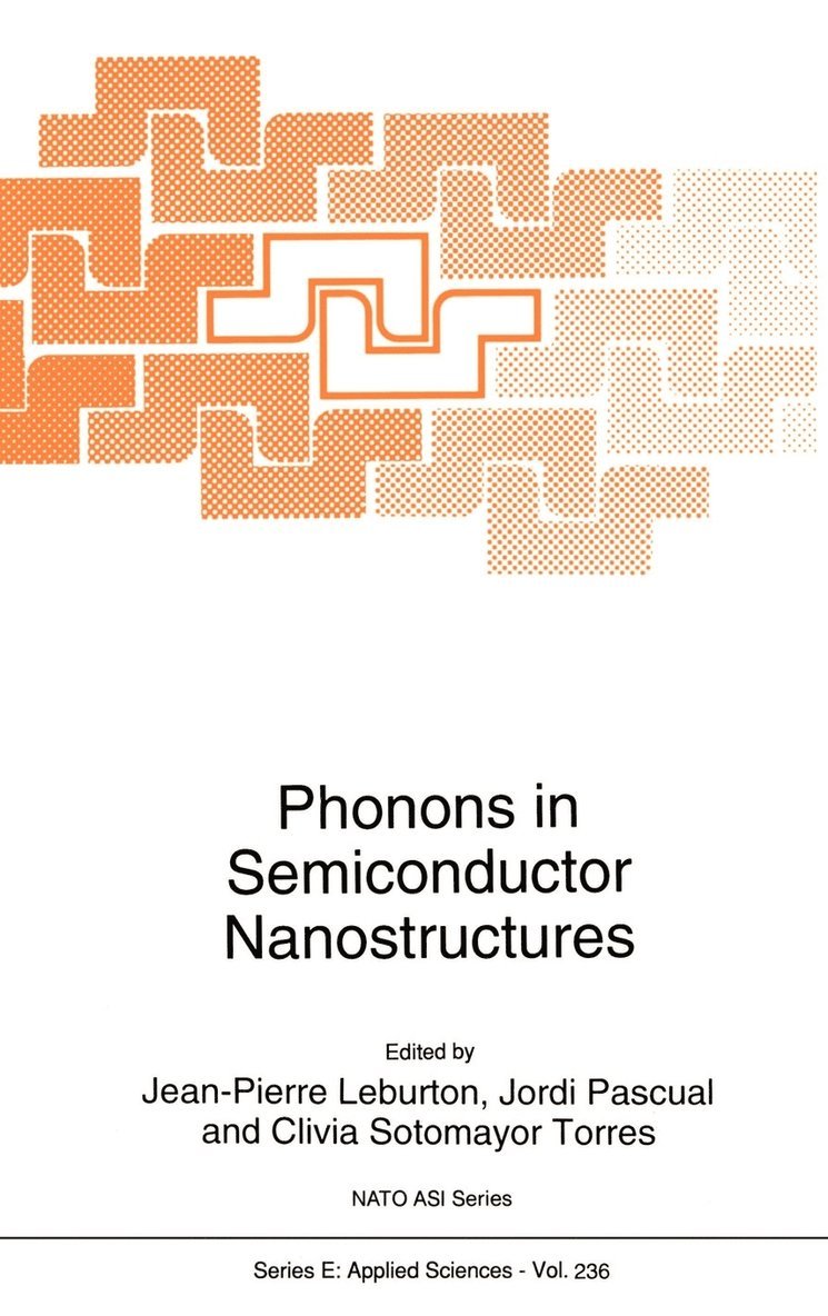 J.P. Leburton, J. Pascual, Clivia M. Sotomayor Torres, J. P. Leburton - Phonons in Semiconductor Nanostructures, Inbunden