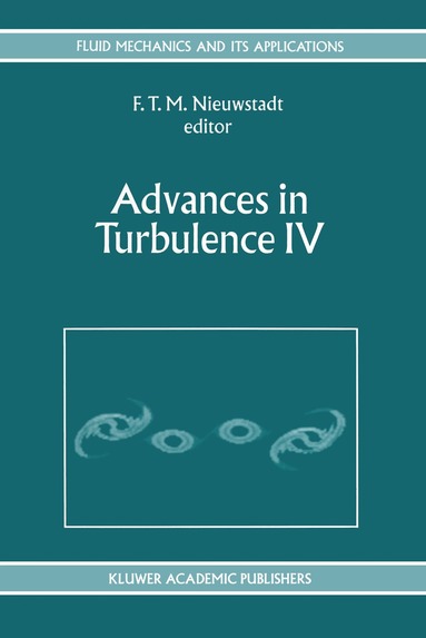 F.T. Nieuwstadt - Advances in Turbulence IV, Inbunden