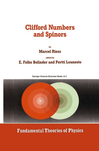 Marcel Riesz, E.F. Bolinder, P. Lounesto - Clifford Numbers and Spinors, Inbunden