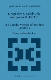 bokomslag The Cauchy Method of Residues, Volume 2: Theory and Applications