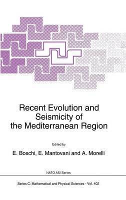 Recent Evolution and Seismicity of the Mediterranean Region 1