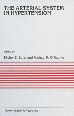 Michael Safar, Michael F. O'Rourke, Michael F O'Rourke, M. Safar, Michael F. O'Rourke, Michel Emile Safar, M.F. O'Rourke, M E Safar, M F O'Rourke - Arterial System in Hypertension, Inbunden