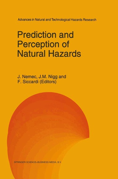 J. Nemec, J.M. Nigg, F. Siccardi - Prediction and Perception of Natural Hazards, Inbunden