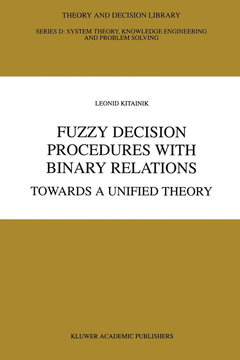Leonid Kitainik - Fuzzy Decision Procedures with Binary Relations, Inbunden