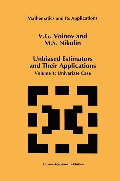 V.G. Voinov, M.S. Nikulin - Unbiased Estimators and Their Applications, Inbunden